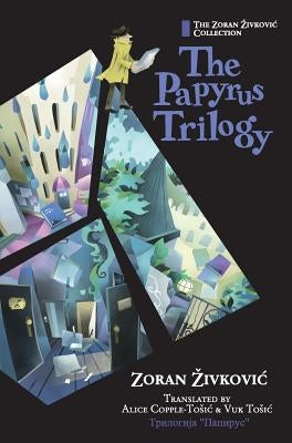 The Papyrus Trilogy by Zivkovic, Zoran
