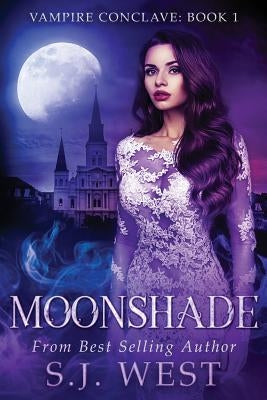 Moonshade (Book 1, Vampire Conclave) by West, S. J.
