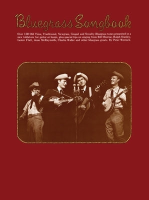 Bluegrass Songbook: Melody/Lyrics/Chords by Wernick, Peter