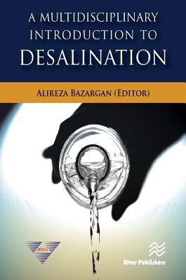 A Multidisciplinary Introduction to Desalination by Bazargan, Alireza