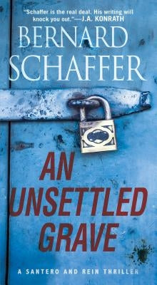 An Unsettled Grave by Schaffer, Bernard