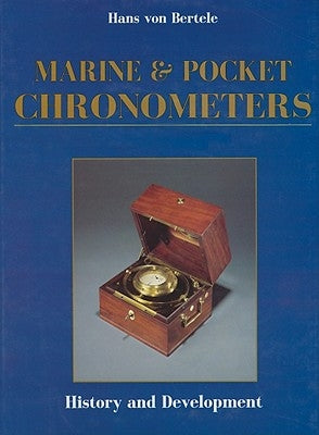 Marine and Pocket Chronometers by Von Bertele, Hans
