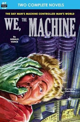 We, the Machine & Planet of Dread by Swain, Dwight V.