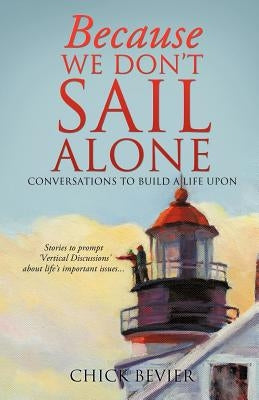Because We Don't Sail Alone by Bevier, Chick