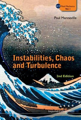 Instabilities, Chaos and Turbulence (2nd Edition) by Manneville, Paul
