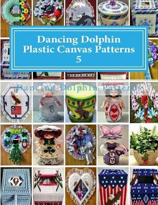 Dancing Dolphin Plastic Canvas Patterns 5: DancingDolphinPatterns.com by Patterns, Dancing Dolphin