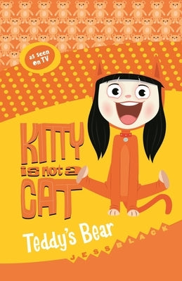 Kitty Is Not a Cat: Teddy's Bear by Black, Jess