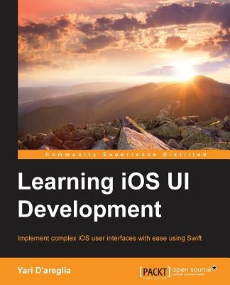 Learning iOS UI Development by D'Areglia, Yari