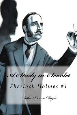 A Study in Scarlet: Sherlock Holmes #1 by Sara Lopez