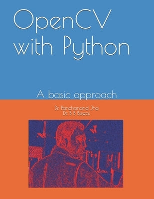 OpenCV with Python: A basic approach by Biswal, Bibhuti Bhusan