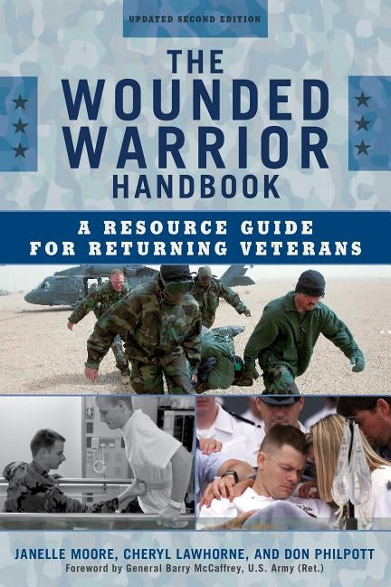 The Wounded Warrior Handbook: A Resource Guide for Returning Veterans, Updated Second Edition by Moore, Janelle B.