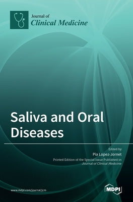 Saliva and Oral Diseases by Lopez-Jornet, Pia