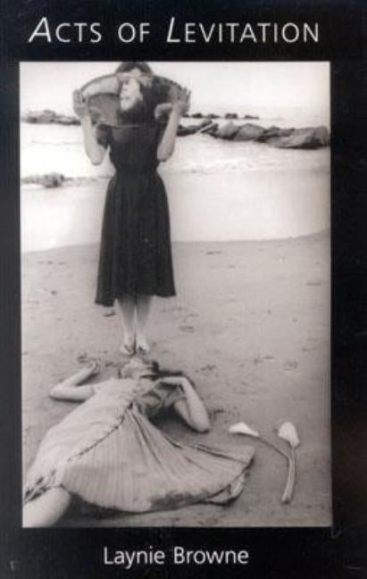 Acts of Levitation by Browne, Laynie