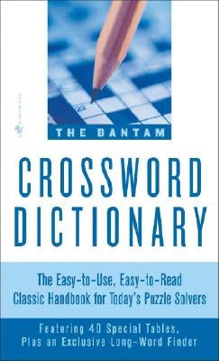 The Bantam Crossword Dictionary: The Easy-To-Use, Easy-To-Read Classic Handbook for Today's Puzzle Solvers by Glanze, Walter D.