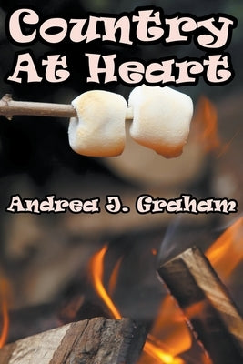 Country At Heart by Graham, Andrea J.