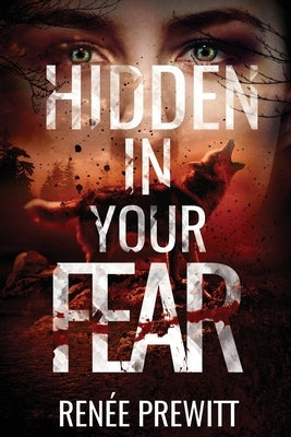 Hidden In Your Fear by Prewitt, Renée