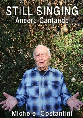 STILL SINGING Ancora Cantando by Costantini, Michele
