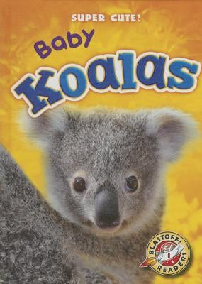 Baby Koalas by Borgert-Spaniol, Megan