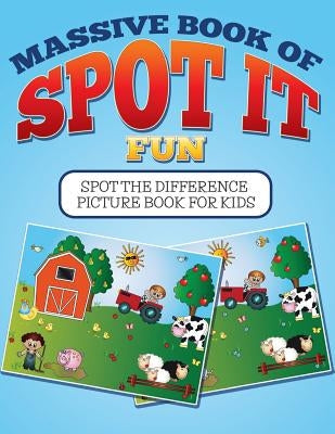 Massive Book Of Spot It fun: Spot The Difference Picture Book For Kids by Packer, Bowe