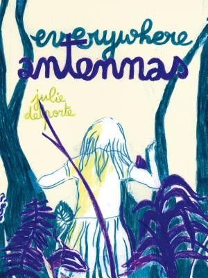 Everywhere Antennas by Delporte, Julie