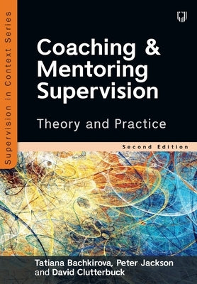 Coaching and Mentoring Supervision: Theory and Practice by Bachkirova, Tatiana