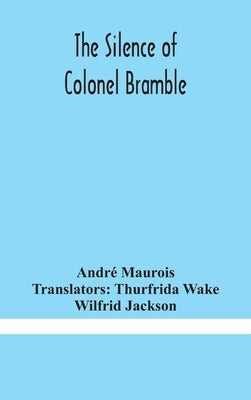 The silence of Colonel Bramble by Maurois, André