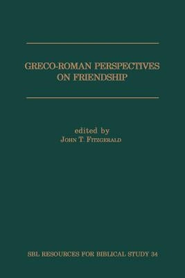 Greco-Roman Perspectives on Friendship by Fitzgerald, John T.