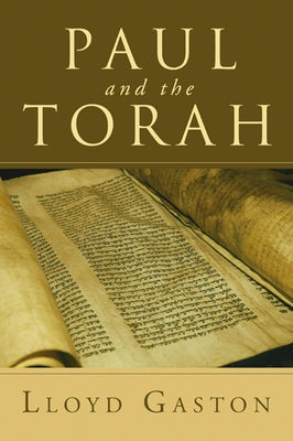 Paul and the Torah by Gaston, Lloyd