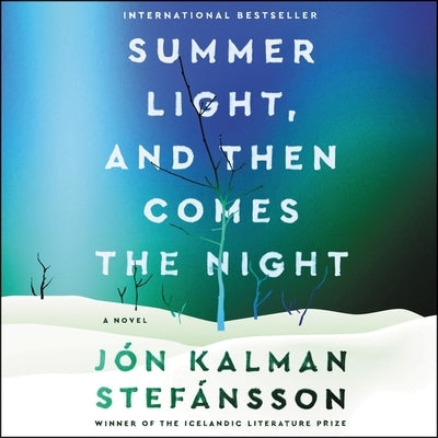 Summer Light, and Then Comes the Night by Stefánsson, Jón Kalman