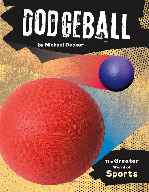 Dodgeball by Decker, Michael