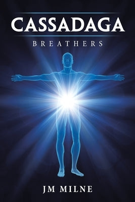 Cassadaga: Breathers by Milne, Jm