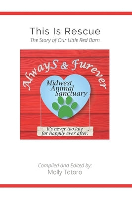 This Is Rescue: The Story of Our Little Red Barn by Totoro, Molly