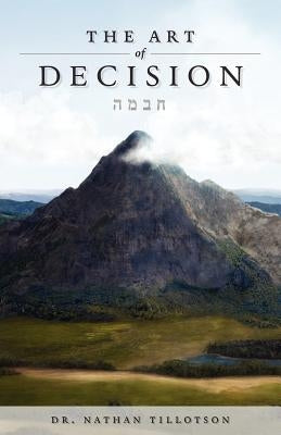 The Art of Decision by Tillotson, Nathan