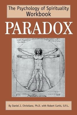 Paradox: The Psychology of Spirituality Workbook by Christiano, Daniel J.