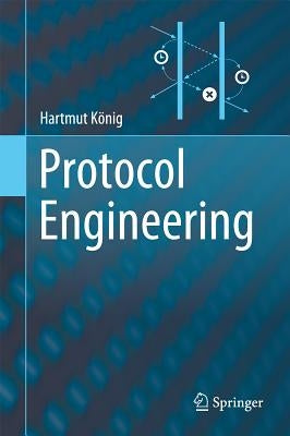 Protocol Engineering by König, Hartmut
