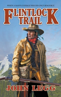 Flintlock Trail by Legg, John