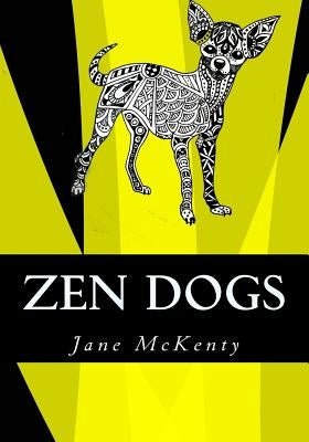 ZEN Dogs: Drawing Zen Doodle Dogs by McKenty, Jane
