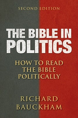 The Bible in Politics by Bauckham, Richard