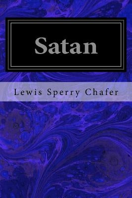 Satan by Chafer, Lewis Sperry