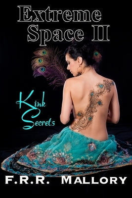 Extreme Space II: Kink Secrets: Black & White Edition by Mallory, F. R. R.
