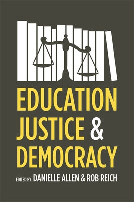Education, Justice, and Democracy by Allen, Danielle