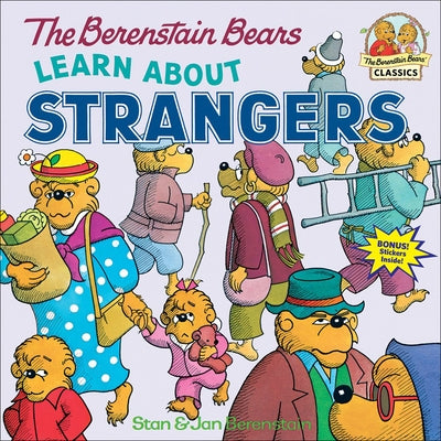 Berenstain Bears Learn about Strangers by Berenstain, Stan And Jan Berenstain