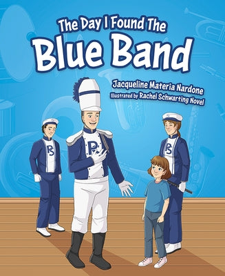 The Day I Found the Blue Band by Nardone, Jacqueline