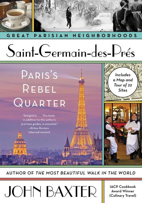 Saint-Germain-Des-Pres: Paris's Rebel Quarter by Baxter, John