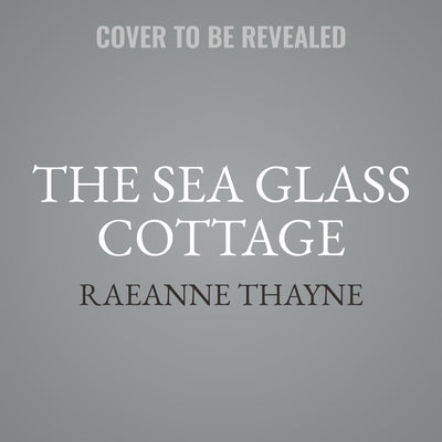 The Sea Glass Cottage by Thayne, Raeanne