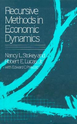 Recursive Methods in Economic Dynamics by Stokey, Nancy L.