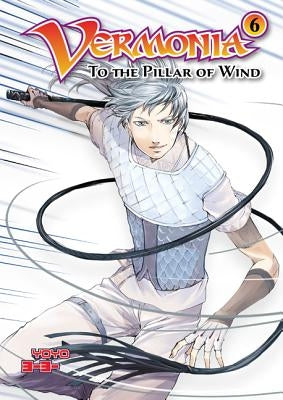Vermonia 6: To the Pillar of Wind by Yoyo, Yoyo