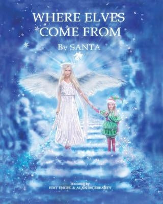 Where Elves Come from by Santa