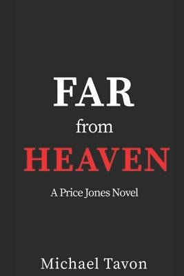Far From Heaven: a Price Jones Novel by Tavon, Michael
