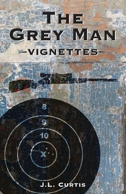 The Grey Man: Vignettes by Lockwood, Cara